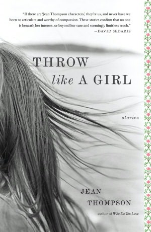 Throw Like A Girl: Stories