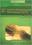 Lab Manual for Andrews' A+ Guide to Managing & Maintaining Your PC