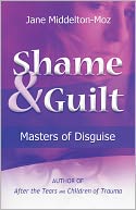 Shame & Guilt: Masters of Disguise
