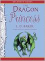 The Dragon Princess (The Tales of the Frog Princess Series #6)