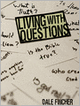Living with Questions