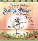 Starring Prima!: The Mouse of the Ballet Jolie