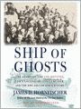 Ship of Ghosts: The Story of the USS Houston, FDR's Legendary Lost Cruiser, and the Epic Saga of Her Survivors