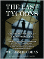 The Last Tycoons: The Secret History of Lazard Freres & Co.
