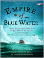 Empire of Blue Water: Captain Morgan's Great Pirate Army, the Epic Battle for the Americas, and the Catastrophe That Ended the Outlaws' Bloody Reign
