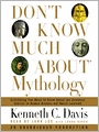 Don't Know Much About Mythology: Everything You Need to Know About the Greatest Stories in Human History but Never Learned