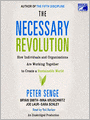 The Necessary Revolution: How Individuals And Organizations Are Working Together to Create a Sustainable World