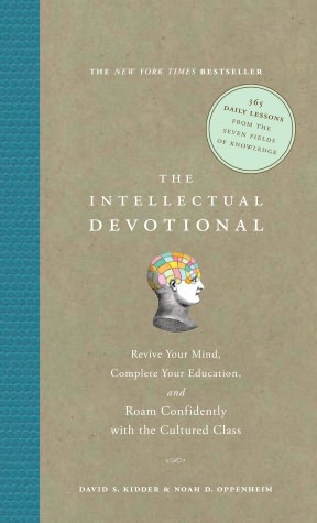 The Intellectual Devotional: Revive Your Mind, Complete Your Education, and Roam Confidently with the Cultured Class