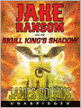 Jake Ransom and the Skull King's Shadow (Jake Ransom Series #1)