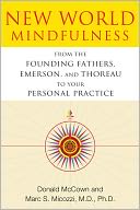 New World Mindfulness: From the Founding Fathers, Emerson, and Thoreau to Your Personal Practice
