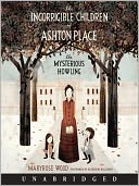 The Mysterious Howling (The Incorrigible Children of Ashton Place Series #1)