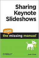 Sharing Keynote Slideshows: The Mini Missing Manual
