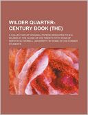 Wilder Quarter-Century Book (The); A Collection of Original Papers Dedicated to B.G. Wilder at the Close of His Twenty-Fifth Year of Service in Cornel