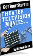 download Extra Income eBook - Getting Your Start In Theater, Television, Movies - So, you want to be in motion pictures? book