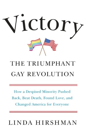 Victory: The Triumphant Gay Revolution