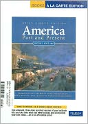 America Past and Present, Brief, Volume 2, Books a la Carte Plus MyHistoryLab
