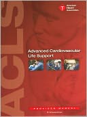Advance Cardiovascular Life Support (ACLS) Provider Manual