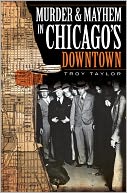 Murder & Mayhem in Chicago's Downtown