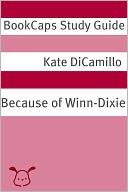 Because of Winn-Dixie (A BookCaps Study Guide)