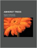 Amherst Trees; An Aid to Their Study