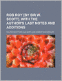 Rob Roy [By Sir W. Scott]. With The Author's Last Notes And Additions