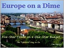 Europe on a Dime: Five-Star Travel on a One-Star Budget