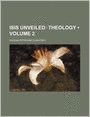 Isis Unveiled (Volume 2); Theology