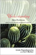 Understanding Skin Problems: Acne, Eczema, Psoriasis and Related Conditions