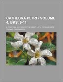 Cathedra Petri (Volume 4, Bks. 9-11); A Political History of the Great Latin Patriarchate