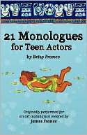 21 Monologues for Teen Actors