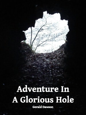 Adventure in a Glorious Hole