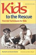 Kids to the Rescue!: First Aid Techniques for Kids