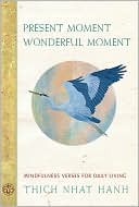 Present Moment Wonderful Moment: Mindfulness Verses for Daily Living