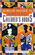 The Giblin Guide to Writing Children's Books