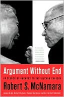 Argument Without End: In Search of Answers to the Vietnam Tragedy