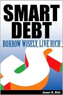 Smart Debt: Borrow Wisely, Live Rich