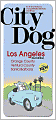 City Dog: Los Angeles, Orange County, Ventura County and Santa Barbara
