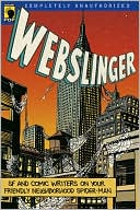 Webslinger: Unauthorized Essays on Your Friendly Neighborhood Spider-Man