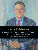 Growing Up Guggenheim: A Personal History of a Family Enterprise