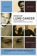Voices of Lung Cancer: The Healing Companion: Stories for Courage, Comfort and Strength