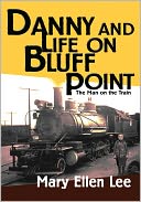 Danny and Life on Bluff Point - Book 4: The Man on the Train
