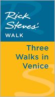Rick Steves' Walk: Three Walks in Venice