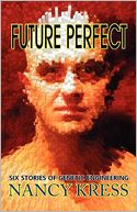 Future Perfect: Six Stories of Genetic Engineering