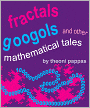 Fractals, Googols, and Other Mathematical Tales