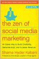 The Zen of Social Media Marketing: An Easier Way to Build Credibility, Generate Buzz, and Increase Revenue: 2012 Edition
