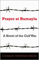 Prayer at Rumayla: A Novel of the Gulf War