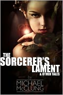 The Sorcerer's Lament and Other Tales
