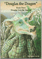 Douglas the Dragon: Book Three - Douglas Gets the Sneezes