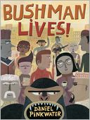 Bushman Lives!