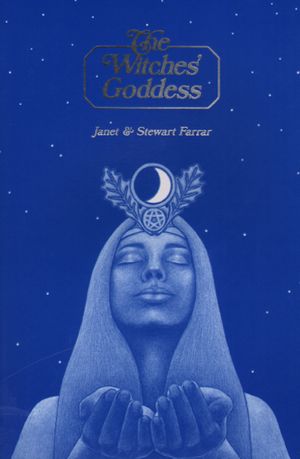 The Witches' Goddess: The Feminine Principle of Divinity